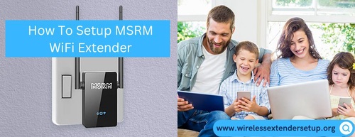 How To Setup MSRM WiFi Extender