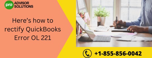 Here’s how to rectify QuickBooks Error OL 221