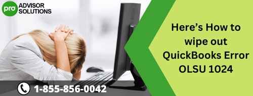 Here’s How to wipe out QuickBooks Error OLSU 1024