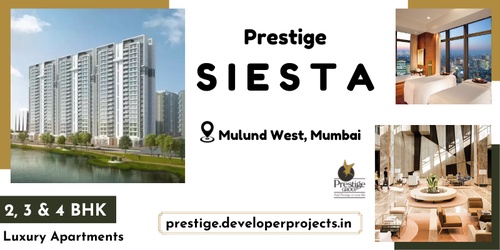 All The Makings Of A Worthy Life Are Here, At Prestige Siesta Mulund West Mumbai