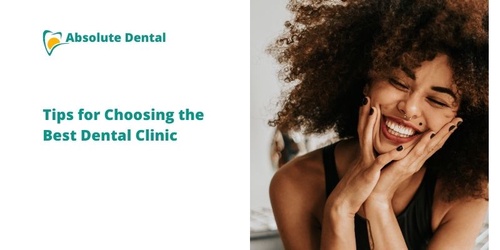 Tips for Choosing the Best Dental Clinic