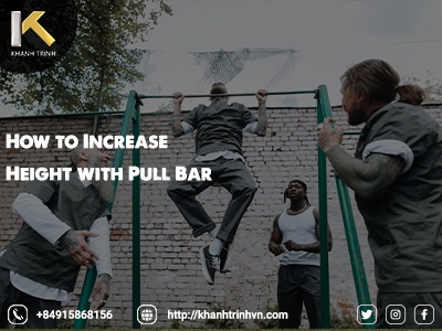 How to Increase Height with Pull Bar Stand-Khanh Trinh