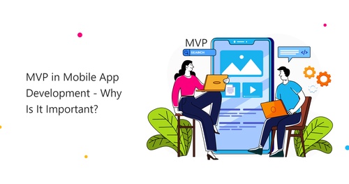 MVP in Mobile App Development – Why is it Important?