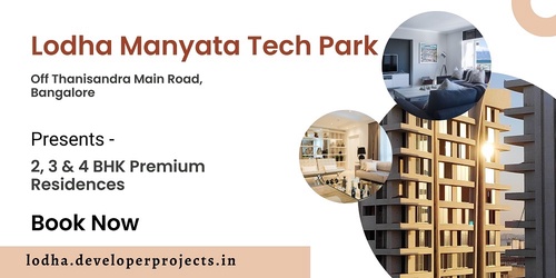 Lodha Manyata Tech Park Apartments In Bangalore - A Perfect Blend of Luxury and Greenery with a Touch of Style