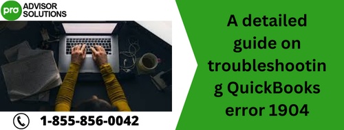 A detailed guide on troubleshooting QuickBooks error 1904