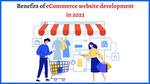 Benefits of eCommerce website development in 2023