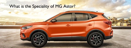 What is the Speciality of MG Astor?