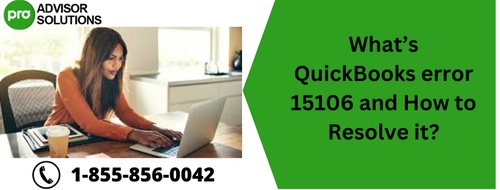 What’s QuickBooks error 15106 and How to Resolve it?