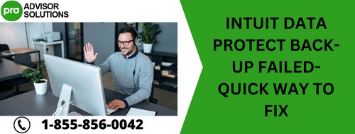 INTUIT DATA PROTECT BACK-UP FAILED- QUICK WAY TO FIX