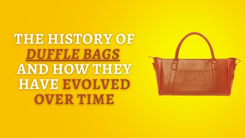 The history of duffle bags and how they have evolved over time