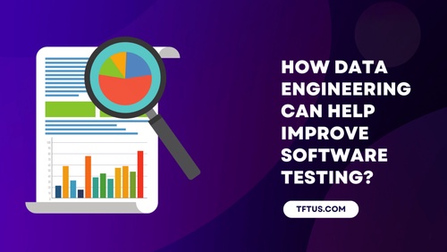 How Data Engineering Can Help Improve Software Testing?
