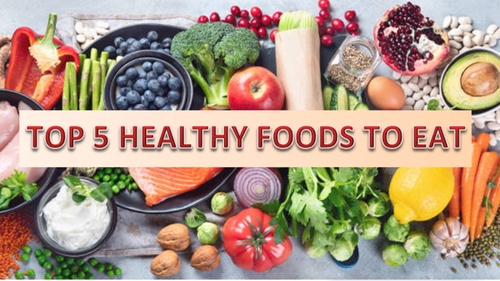 Top 5 healthy foods to eat