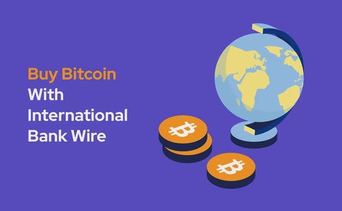 How to Buy Bitcoin With International Bank Wire & Debit Card