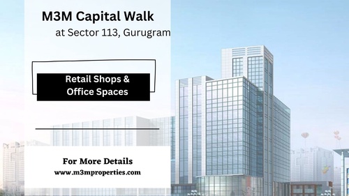 M3M Capital Walk at Sector 113, Dwarka Expressway - Presenting The Best Business Address in Gurugram