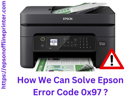 How We Can Solve Epson Error Code 0x97 ?
