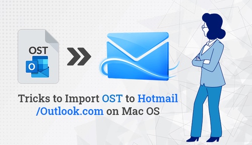 Tricks to Import OST to Hotmail/Outlook.com on Mac OS