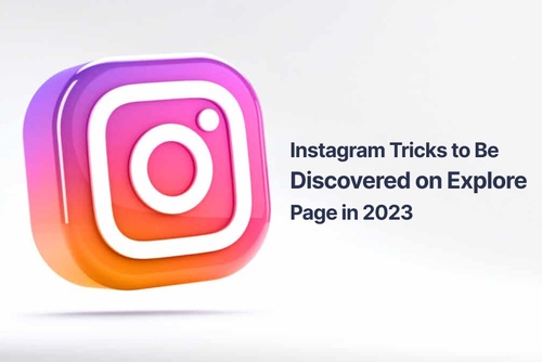 Instagram Tricks to Be Discovered on Explore Page in 2023