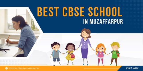 Make Your Best CBSE Schools In Muzaffarpur Reality