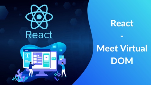 Understand Virtual DOM in React and What Makes It Great