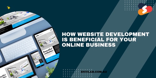 How Website Development is beneficial for your online business?