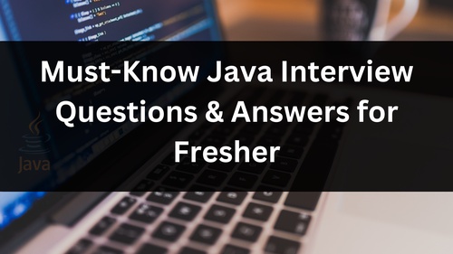 Must-Know Java Interview Questions & Answers for beginners