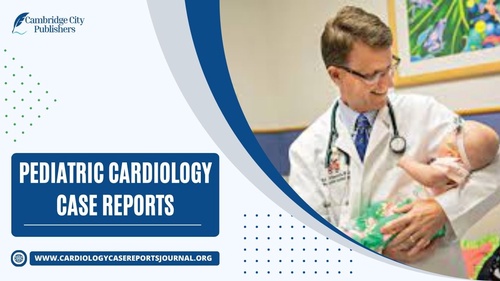 Pediatric Cardiology Case Reports Journal | PubMed Indexed