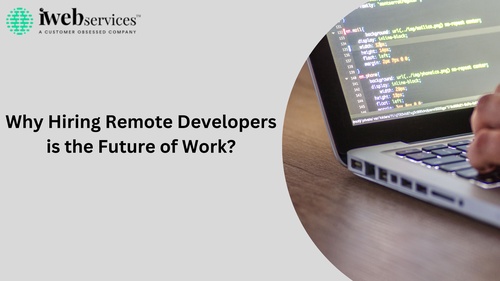 Why Hiring Remote Developers is the Future of Work?