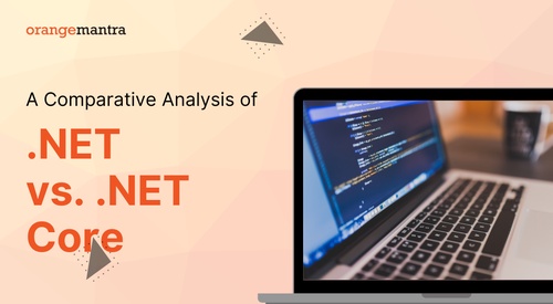 A Comparative Analysis of .NET vs. .NET Core