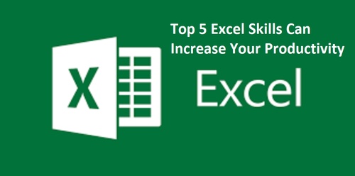 Top 5 Excel Skills Can Increase Your Productivity