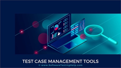 Best Test Case Management Tool for Efficient Software Testing