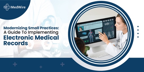 Modernizing Small Practices: A Guide to Implementing Electronic Medical Records