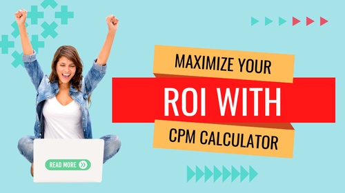 10 Tips and Tricks to maximize your ROI with a CPM calculator