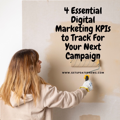 4 Essential Digital Marketing KPIs to Track For Your Next Campaign