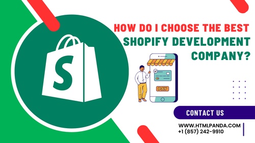 How Do I Choose the Best Shopify Development Company?