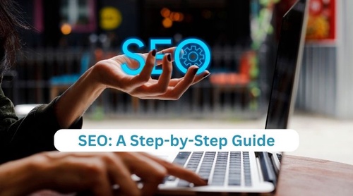 Understanding SEO: A Step-by-Step Guide