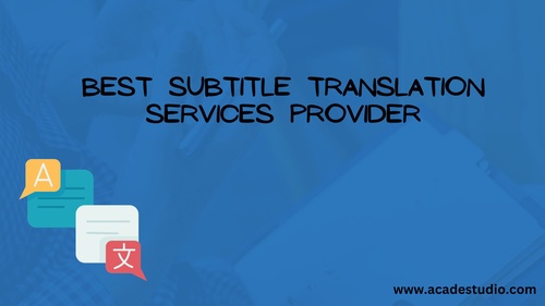 How to Choose the Right Subtitle Translation Service for Your Needs