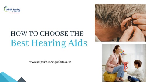 How to choose the Best Hearing Aids