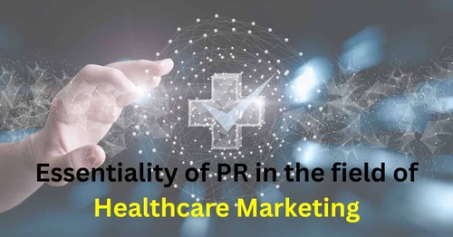 Understand the Essentiality of PR in the field of Healthcare Marketing