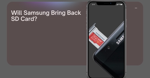 Will Samsung Bring Back SD Card in 2023?