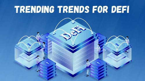 5 Trending Trends to Watch Out For DeFi In 2023