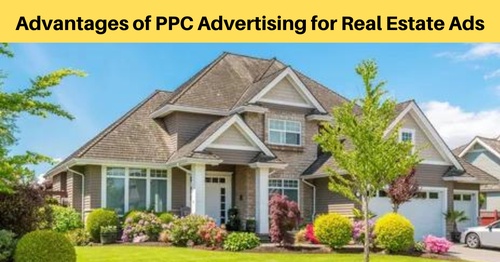 Advantages of PPC Advertising for Real Estate Ads