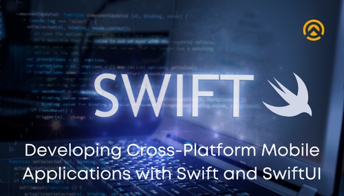 Developing cross-platform mobile applications with Swift and SwiftUI