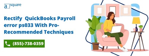 Rectify  QuickBooks Payroll error ps033 With Pro-Recommended Techniques