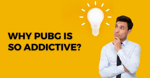 Why PUBG is So Addictive?