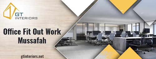 Choosing the right Company for office fit-out work, Mussafah