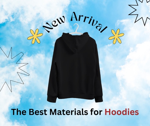 The Best Materials for Making Comfortable and Durable Hoodies