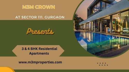 M3M Crown Sector 111 Gurgaon | Find the True Meaning of Luxury With Us