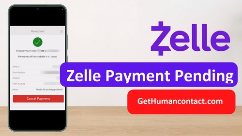 Why Does Zelle Payment Pending (Reasons and Solutions) GetHumanContact.com
