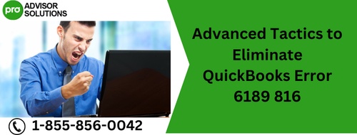 Advanced Tactics to Eliminate QuickBooks Error 6189 816