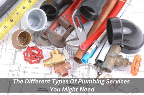 The Different Types Of Plumbing Services You Might Need